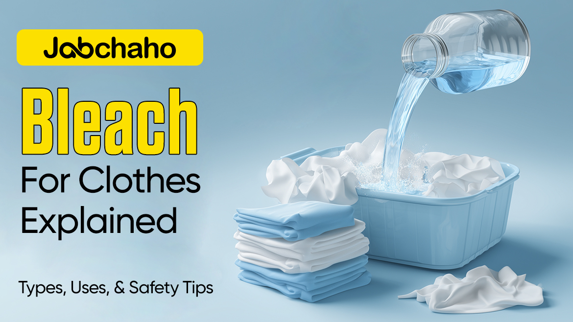 Bleach for Clothes Explained – Types, Uses, and Safety Tips